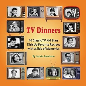 Bild des Verkufers fr TV Dinners: Classic TV Kid Stars Dish Up Favorite Recipes with a Side of Memories zum Verkauf von moluna