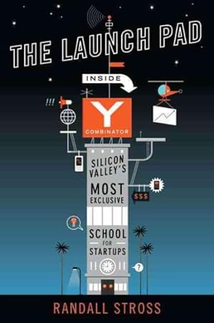 Bild des Verkufers fr Launch Pad : Inside Y Combinator, Silicon Valley's Most Exclusive School for Startups zum Verkauf von GreatBookPrices