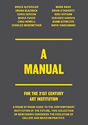 Imagen del vendedor de A Manual: For the 21st Century Art Institution a la venta por WeBuyBooks