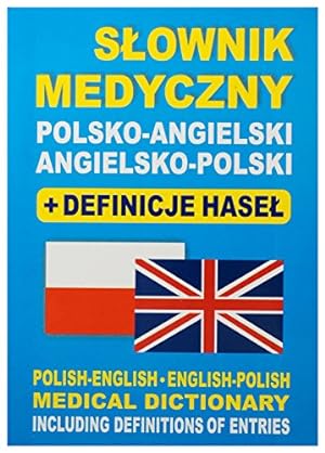 Seller image for S ownik medyczny polsko-angielski angielsko-polski + definicje hase : Polish-English   English-Polish medical dictionary including definitions of entries for sale by WeBuyBooks