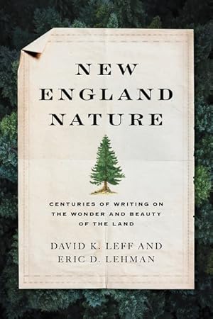 Image du vendeur pour New England Nature : Centuries of Writing on the Wonder and Beauty of the Land mis en vente par GreatBookPrices