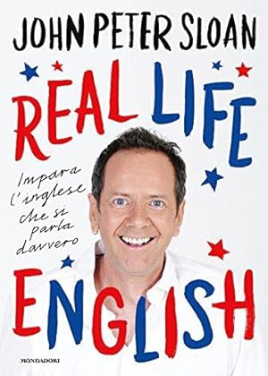Seller image for Real life in English. Impara l'inglese che si parla davvero for sale by WeBuyBooks