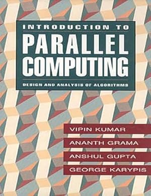 Bild des Verkufers fr Introduction to Parallel Computing: Design Analysis of Parallel Algorithms zum Verkauf von WeBuyBooks