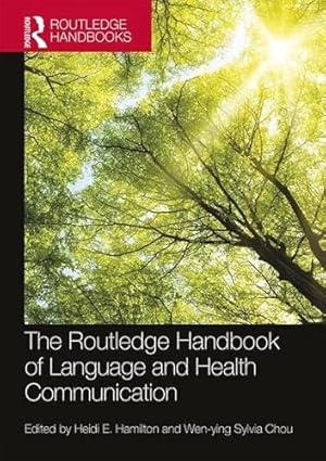 Bild des Verkufers fr The Routledge Handbook of Language and Health Communication (Routledge Handbooks in Applied Linguistics) zum Verkauf von WeBuyBooks