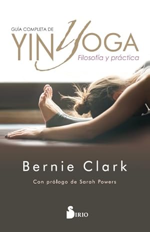 Image du vendeur pour Gua completa de yin yoga / The Complete Guide to Yin Yoga : Filosofia Y Practica -Language: spanish mis en vente par GreatBookPrices