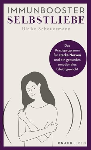 Bild des Verkufers fr Immunbooster Selbstliebe: Das Praxisprogramm fr starke Nerven und ein gesundes emotionales Gleichgewicht (Natrliche Strkung des Immunsystems) zum Verkauf von Rheinberg-Buch Andreas Meier eK