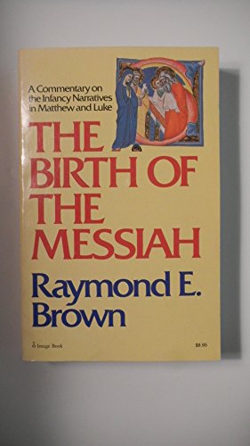 Immagine del venditore per The Birth of the Messiah: Commentary on the Infancy Narratives in Matthew and Luke venduto da WeBuyBooks