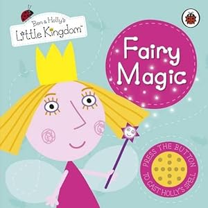 Imagen del vendedor de Ben and Holly's Little Kingdom: Fairy Magic Sound Book (Ben & Holly's Little Kingdom) a la venta por WeBuyBooks
