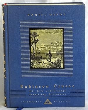 Immagine del venditore per Robinson Crusoe: His Life and Strange Surprising Adventures (Everyman's Library Children's Classics) venduto da Argyl Houser, Bookseller