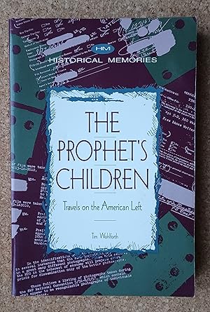 The Prophet's Children: Travels on the American Left (Historical Memories S.)