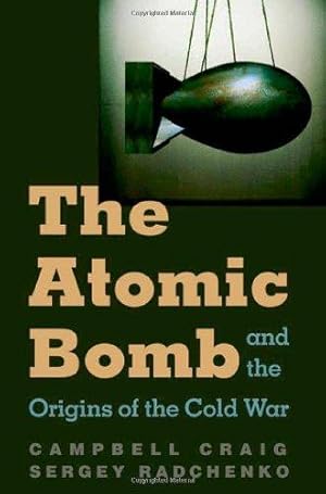 Bild des Verkufers fr The Atomic Bomb and the Origins of the Cold War zum Verkauf von WeBuyBooks