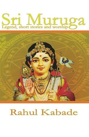 Seller image for Sri Muruga: Legend, Short stories and worship.: Legend, Stories, Temples and Worship: Volume 1 for sale by WeBuyBooks