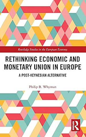Bild des Verkufers fr Rethinking Economic and Monetary Union in Europe: A Post-Keynesian Alternative (Routledge Studies in the European Economy) zum Verkauf von WeBuyBooks