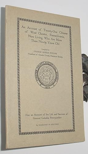 Immagine del venditore per An Account of Twenty-One Citizens of West Chester, Pennsylvania, Now Living, Who Are More Than Ninety Years Old venduto da R Bryan Old Books