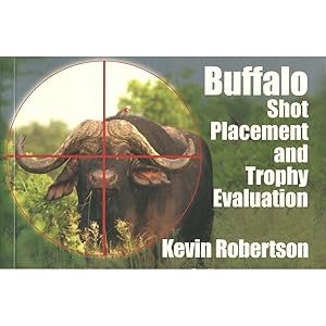 Seller image for BUFFALO SHOT PLACEMENT AND TROPHY EVALUATION. By Kevin Robertson. for sale by Coch-y-Bonddu Books Ltd