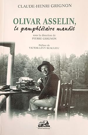 Bild des Verkufers fr Olivar Asselin, le pamphltaire: maudit zum Verkauf von Librairie La fort des Livres