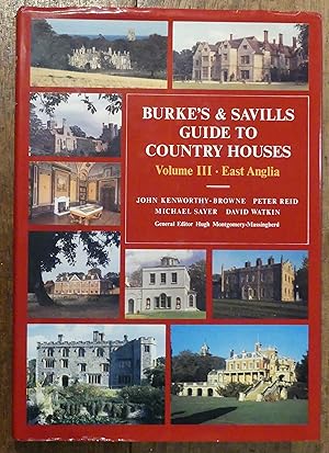 Burkes & Savills Guide to Country Houses. Volume III - East Anglia.