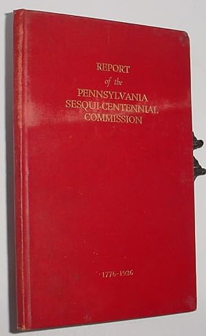 Seller image for Report on the Sesqui-Centennial Commission of the Commonwealth of Pennsylvania for sale by R Bryan Old Books