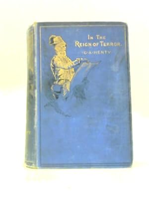 Seller image for In The Reign Of Terror: The Adventures Of A Westminster Boy for sale by World of Rare Books