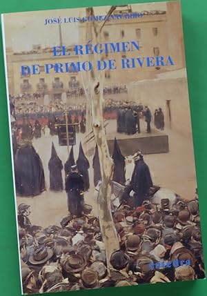 Seller image for El Rgimen de Primo de Rivera reyes, dictaduras y dictadores for sale by Librera Alonso Quijano