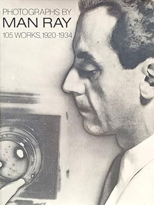 Bild des Verkufers fr Photographs by Man Ray: 105 Works, 1920-1934 zum Verkauf von LEFT COAST BOOKS