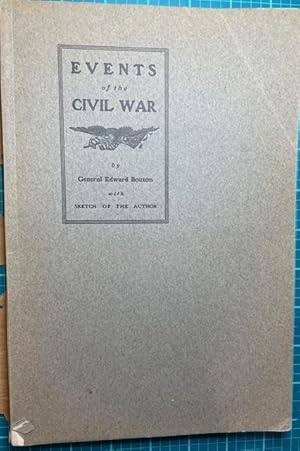 Immagine del venditore per EVENTS OF THE CIVIL WAR, by General Edward Bouton, with Sketch of the Author; 1st Illinois Light Battery (1st Illinois Lt. Battery Regimental History) venduto da NorthStar Books