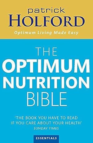 Imagen del vendedor de The Optimum Nutrition Bible: The Book You Have To Read If Your Care About Your Health: The Book You Have to Read If You Care About Your Health a la venta por WeBuyBooks