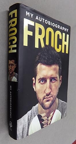 Seller image for Froch: My Autobiography for sale by Baggins Book Bazaar Ltd