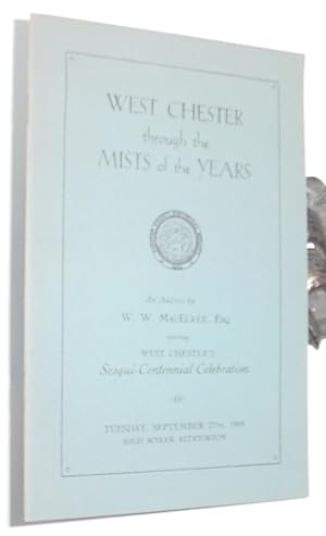 Immagine del venditore per West Chester Through the Mists of the Years venduto da R Bryan Old Books