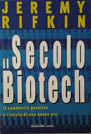 Immagine del venditore per Il secolo biotech. Il commercio genetico e l'inizio di una nuova era venduto da Libreria sottomarina - Studio Bibliografico