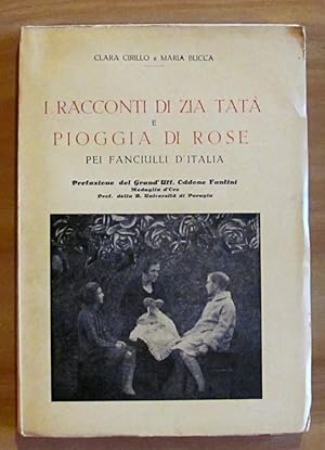 Image du vendeur pour I RACCONTI DI ZIA TATA' e PIOGGIA DI ROSE mis en vente par L'Angolo del Collezionista di B. Pileri