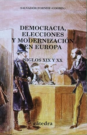 Imagen del vendedor de Democracia, elecciones y modernizacin en Europa siglos XIX y XX a la venta por Librera Alonso Quijano