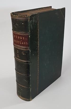 Seller image for The History of Scotland. From the Earliest Period. With a Survey of the Religious History of Scotland; Essays on the National Music, Early Poetry and Art; and a Chronological Table of Remarkable Events. Illustrated with Historical Scenes, Views, and Portraits of Celebrated Personages. Volume I (One) for sale by CURIO