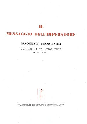 Il messaggio dell'imperatore. Racconti di Franz Kafka.Torino, Frassinelli Tipografo-Editore, 1946...