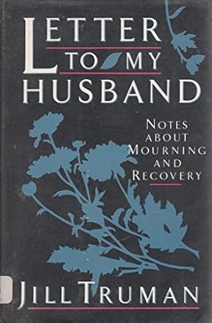 Bild des Verkufers fr Letters to My Husband: Notes About Mourning and Recovery zum Verkauf von WeBuyBooks 2