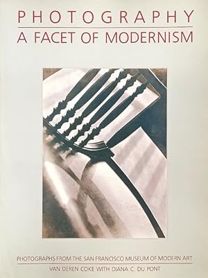 Immagine del venditore per Photography: A Facet of Modernism: Photographs from the San Francisco Museum of Modern Art venduto da LEFT COAST BOOKS