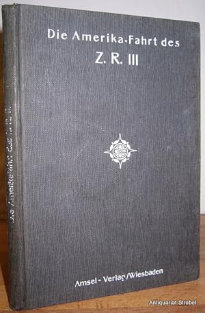 Mit dem Luftschiff über den Atlantischen Ozean. Die Amerikafahrt des Z. R. III. Die Geschichte de...