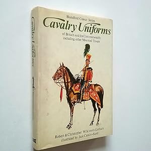 Seller image for Cavalry Uniforms of Britain and the Commonwealth including other Mounted Troops for sale by MAUTALOS LIBRERA