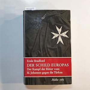 Bild des Verkufers fr Der Schild Europas : der Kampf der Ritter vom Hl. Johannes gegen die Trken, Malta 1565 zum Verkauf von Gebrauchtbcherlogistik  H.J. Lauterbach