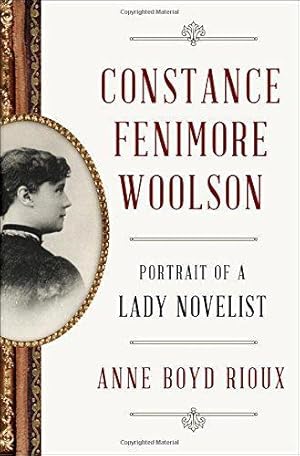 Bild des Verkufers fr Constance Fenimore Woolson: Portrait of a Lady Novelist zum Verkauf von WeBuyBooks