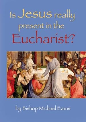 Seller image for Is Jesus Really Present in the Eucharist? for sale by WeBuyBooks