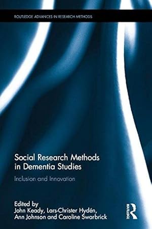 Image du vendeur pour Social Research Methods in Dementia Studies: Inclusion and Innovation (Routledge Advances in Research Methods) mis en vente par WeBuyBooks