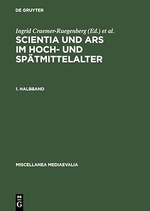 Seller image for Scientia und ars im Hoch- und Sptmittelalter: [Albert Zimmermann zum 65. Geburtstag] (Miscellanea Mediaevalia, 22) (German Edition) for sale by Redux Books