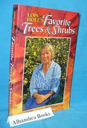 Image du vendeur pour Lois Hole's Favorite Trees & Shrubs mis en vente par Alhambra Books