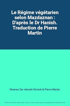 Bild des Verkufers fr Le Rgime vgtarien selon Mazdaznan : D'aprs le Dr Hanish. Traduction de Pierre Martin zum Verkauf von Ammareal