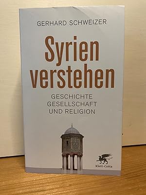 Bild des Verkufers fr Syrien verstehen: Geschichte, Gesellschaft und Religion zum Verkauf von Buchhandlung Neues Leben