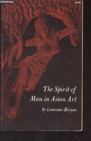 Seller image for The Spirit of Man in Asian Art - Being the Charles Eliot Norton Lectures Delivered in Harvard University 1933-134 for sale by Le-Livre