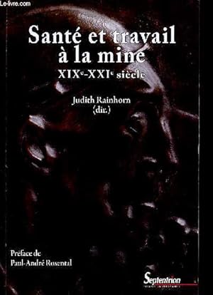 Imagen del vendedor de Sant et travail  la mine XIXe-XXIe sicle - Collection " Histoire et civilisations ". a la venta por Le-Livre