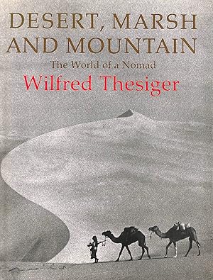 Image du vendeur pour Desert, Marsh and Mountain: The World of a Nomad mis en vente par M Godding Books Ltd