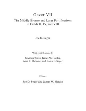 Immagine del venditore per Gezer - the Middle Bronze and Later Fortifications in Fields II, IV, and VIII : The Middle Bronze and Later Fortifications in Fields II, IV, and VIII venduto da GreatBookPrices